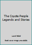 The Coyote People Legends and Stories