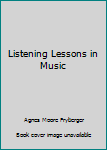 Unknown Binding Listening Lessons in Music Book