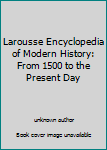 Unknown Binding Larousse Encyclopedia of Modern History: From 1500 to the Present Day Book