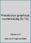 Hardcover Precalculus:graphical,numerical,alg.(tx Te) Book
