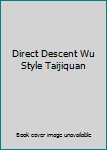 Paperback Direct Descent Wu Style Taijiquan [Chinese] Book
