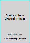 Unknown Binding Great stories of Sherlock Holmes Book