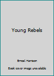 Paperback Young Rebels Book