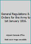 Hardcover General Regulations & Orders for the Army to 1st January 1816. Book