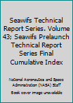 SeaWiFS Technical Report Series. Volume 43; SeaWiFS Prelaunch Technical Report Series Final Cumulative Index