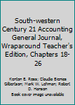 Hardcover South-western Century 21 Accounting General Journal, Wraparound Teacher's Edition, Chapters 18-26 Book