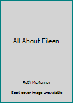 Hardcover All About Eileen Book