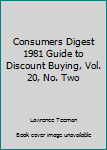 Mass Market Paperback Consumers Digest 1981 Guide to Discount Buying, Vol. 20, No. Two Book