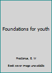 Unknown Binding Foundations for youth Book