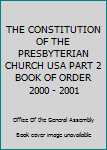 Unknown Binding THE CONSTITUTION OF THE PRESBYTERIAN CHURCH USA PART 2 BOOK OF ORDER 2000 - 2001 Book