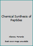 Hardcover Chemical Synthesis of Peptides Book