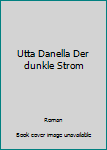 Hardcover Utta Danella Der dunkle Strom Book