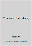 Hardcover The mountain door, Book