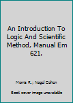 Unknown Binding An Introduction To Logic And Scientific Method, Manual Em 621. Book