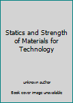 Statics and Strength of Materials for Technology