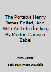 Hardcover The Portable Henry James Edited, And With An Introduction, By Morton Dauwen Zabel Book