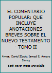 Hardcover EL COMENTARIO POPULAR: QUE INCLUYE ANOTACIONES BREVES SOBRE EL NUEVO TESTAMENTO - TOMO II Book