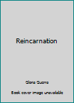Reincarnation