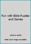 Unknown Binding Fun with Bible Puzzles and Games Book