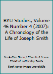 BYU Studies, Volume 46 Number 4 (2007): A Chronology of the Life of Joseph Smith