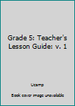 Paperback Grade 5: Teacher's Lesson Guide: v. 1 Book
