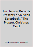 Paperback Jim Henson Records Presents a Souvenir Scrapbook / The Muppet Christmas Carol Book