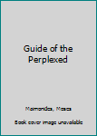 Hardcover Guide of the Perplexed Book