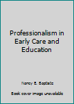 Paperback Professionalism in Early Care and Education Book