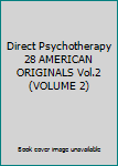 Hardcover Direct Psychotherapy 28 AMERICAN ORIGINALS Vol.2 (VOLUME 2) Book