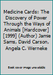 Hardcover Medicine Cards: The Discovery of Power Through the Ways of Animals [Hardcover] [1999] (Author) Jamie Sams, David Carson, Angela C. Werneke Book