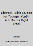 Paperback Lifetrack: Bible Studies for Younger Youth, 4.3. On the Right Track Book