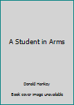 Hardcover A Student in Arms Book