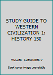 Paperback STUDY GUIDE TO WESTERN CIVILIZATION 1: HISTORY 150 Book