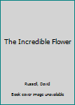 Hardcover The Incredible Flower Book