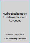 Hardcover Hydrogeochemistry Fundamentals and Advances Book