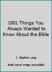 Hardcover 1001 Things You Always Wanted to Know About the Bible Book