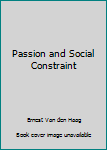 Hardcover Passion and Social Constraint Book