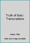 Unknown Binding Truth of God;: Transcriptions Book