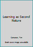 Paperback Learning as Second Nature Book