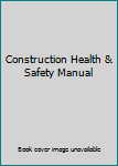 Construction Health and Safety Manual