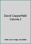 Unknown Binding David Copperfield Volume 2 Book