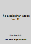 Hardcover The Elizabethan Stage Vol. II [Unknown] Book