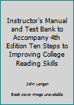 Paperback Instructor's Manual and Test Bank to Accompany 4th Edition Ten Steps to Improving College Reading Skills Book