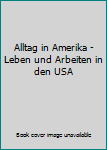Hardcover Alltag in Amerika - Leben und Arbeiten in den USA Book