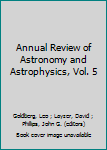 Hardcover Annual Review of Astronomy and Astrophysics, Vol. 5 Book