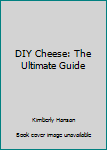 Paperback DIY Cheese: The Ultimate Guide Book
