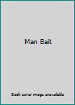Man Bait