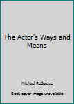 Paperback The Actor's Ways and Means Book