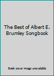 The Best of Albert E. Brumley Songbook (Limp/perfect Bound)
