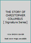 STORY OF CHRISTOPHER COLUMBUS, THE, Signature Biography